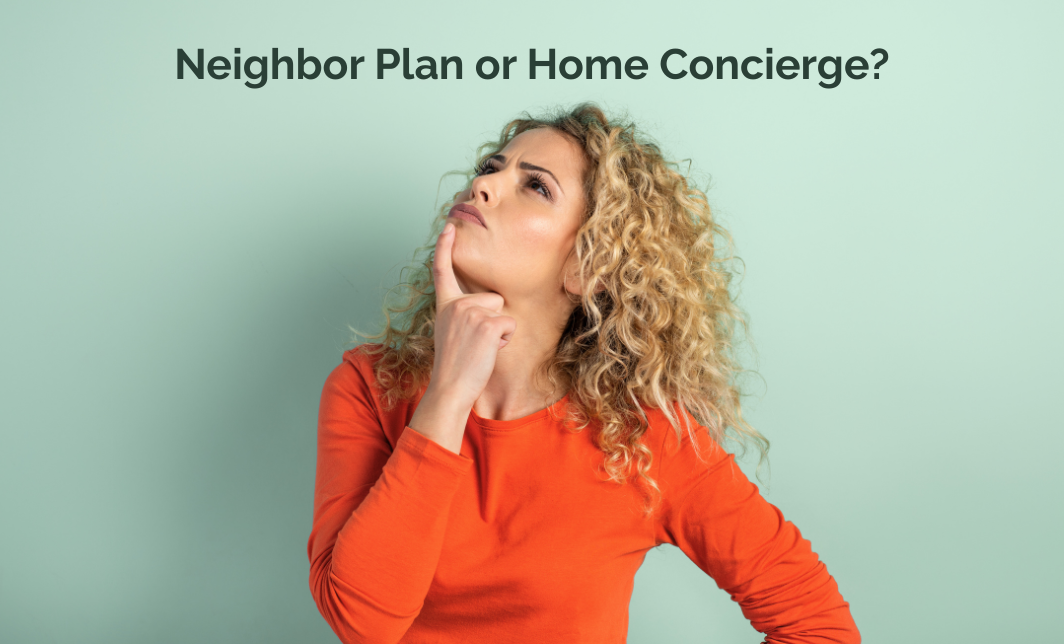 What’s in it for you?  Breaking down Home Concierge and the Neighbor Plan