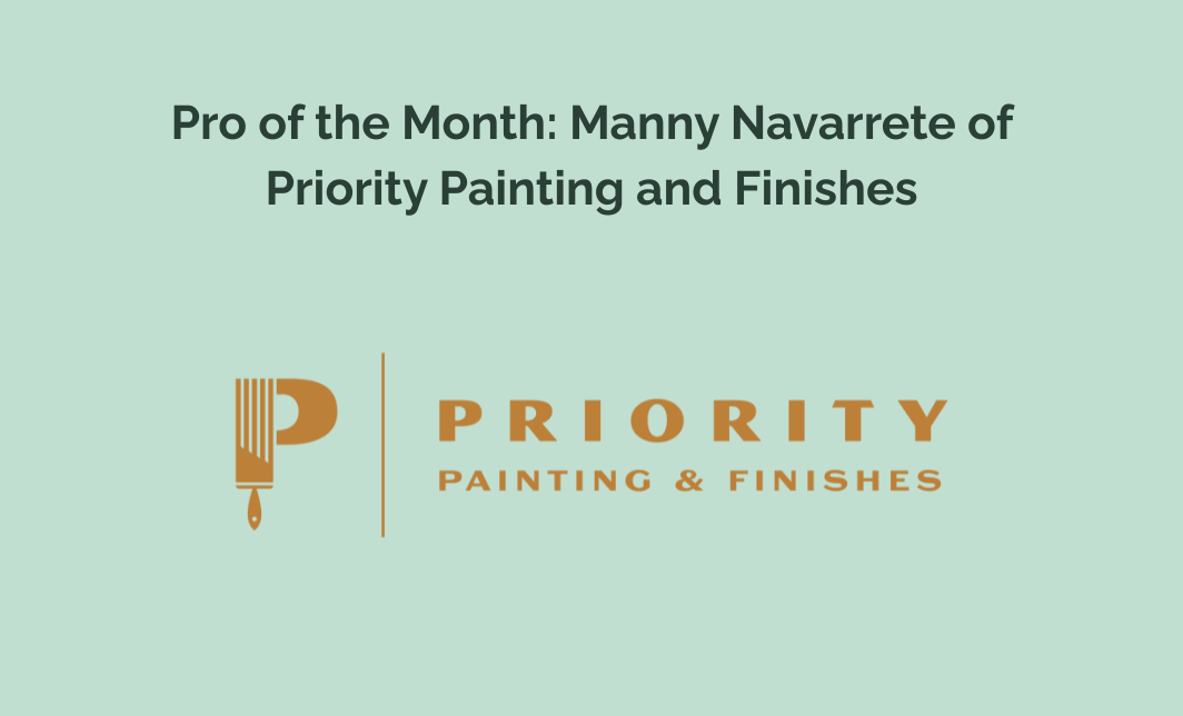 Pro of the Month: Manny Navarrete of Priority Painting and Finishes